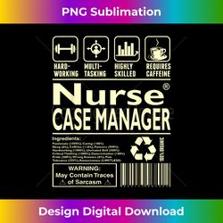 Hardworking Multitasking Nurse Case Manager Tshirt - Luxe Sublimation PNG Download - Elevate Your Style with Intricate Details