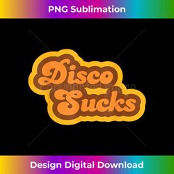 Retro Disco Sucks - Artisanal Sublimation PNG File - Ideal for Imaginative Endeavors