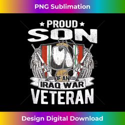 Proud Son Of An Iraq War Veteran - Military Veterans Child - Crafted Sublimation Digital Download - Challenge Creative Boundaries