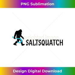 SaltSquatch - Artisanal Sublimation PNG File - Infuse Everyday with a Celebratory Spirit