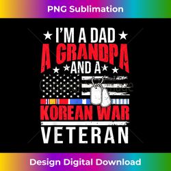 I'm A Dad A Grandpa A Korean War Veteran Father's Day - Luxe Sublimation PNG Download - Chic, Bold, and Uncompromising