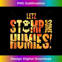 Letz Stomp Some Humies Miniature Tabletop Gaming Ork Meme Tank Top - Sleek Sublimation PNG Download - Immerse in Creativity with Every Design