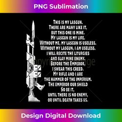My Lasgun Miniature Wargamer T- Wargaming - Bespoke Sublimation Digital File - Craft with Boldness and Assurance