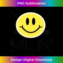 do what makes you happy - deluxe png sublimation download - craft with boldness and assurance