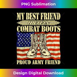 My Best Friend Wears Combat Boots Proud Army Friend Buddy - Sleek Sublimation PNG Download - Pioneer New Aesthetic Frontiers