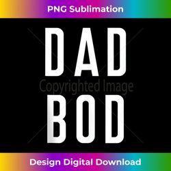 Dad Bod Fathers Day Daddy Gym Yoga Workout Belly New Papa Tank Top - Urban Sublimation PNG Design - Rapidly Innovate Your Artistic Vision