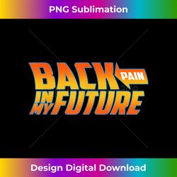 Back Pain In My Future Funny Quote - Bohemian Sublimation Digital Download - Challenge Creative Boundaries