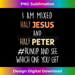 I am Mixed Half Jesus And Half Peter Funny Christian - Timeless PNG Sublimation Download - Channel Your Creative Rebel