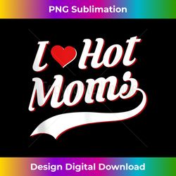 i love hot moms funny humorous inappropriate joke red heart tank top - contemporary png sublimation design - customize with flair