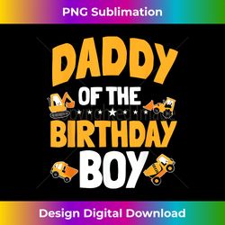 Daddy of the Birthday Boy Construction Worker Bday Party - Urban Sublimation PNG Design - Elevate Your Style with Intricate Details