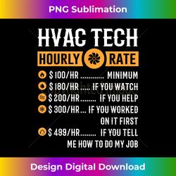 Funny HVAC Tech Gifts - HVAC Tech Hourly Rate - Bespoke Sublimation Digital File - Immerse in Creativity with Every Design
