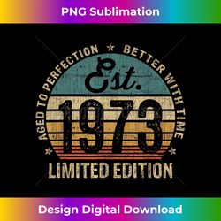49 Year Old Gifts Est 1973 49th Birthday Limited Edition - Chic Sublimation Digital Download - Crafted for Sublimation Excellence