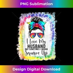i love my husband but sometimes i wanna square up funny wife - sublimation-optimized png file - chic, bold, and uncompromising