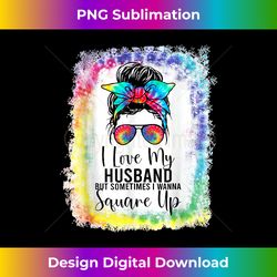 i love my husband but sometimes i wanna square up funny wife - vibrant sublimation digital download - challenge creative boundaries