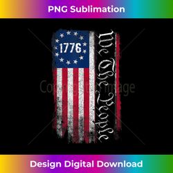 1776 We the People Betsy Ross 4th Of July American Flag Men - Innovative PNG Sublimation Design - Rapidly Innovate Your Artistic Vision
