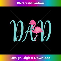Funny Flamingo Dad Pic Fathers Day Gift Flamingo Gift - Futuristic PNG Sublimation File - Immerse in Creativity with Every Design