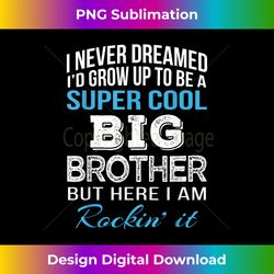 Brother Gift from Sister Funny Big Brother Birthday - Innovative PNG Sublimation Design - Lively and Captivating Visuals