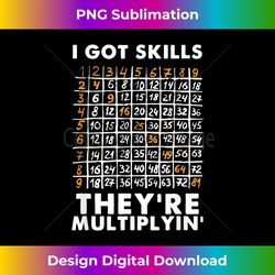 I Got Skills They're Multiplying Funny Math Teacher - Chic Sublimation Digital Download - Animate Your Creative Concepts