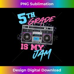 5th grade is my jam - vintage 80s boombox teacher student - contemporary png sublimation design - animate your creative concepts