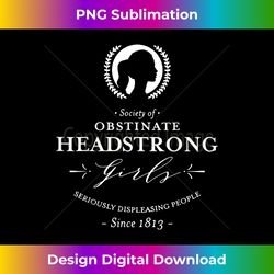 Society of obstinate headstrong girl - Minimalist Sublimation Digital File - Chic, Bold, and Uncompromising