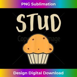 Stud Muffin - Edgy Sublimation Digital File - Tailor-Made for Sublimation Craftsmanship