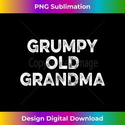 GRUMPY OLD GRANDMA - Eco-Friendly Sublimation PNG Download - Reimagine Your Sublimation Pieces