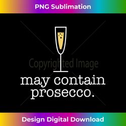 Womens MAY CONTAIN PROSECCO Funny White Wine Drinking Meme Gift V-Neck - Edgy Sublimation Digital File - Crafted for Sublimation Excellence