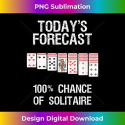 Solitaire T- Gift - Funny Today's Forecast - Card Game - Deluxe PNG Sublimation Download - Lively and Captivating Visuals