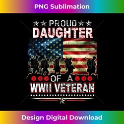 Proud Daughter Of A WWII Veteran T-s World War 2 Vet - Bohemian Sublimation Digital Download - Challenge Creative Boundaries