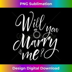 wedding proposal will you marry me - engagement outfit gift - luxe sublimation png download - immerse in creativity with every design