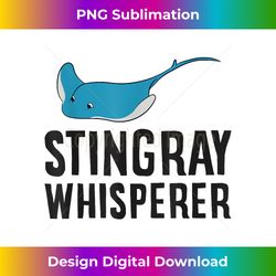 Stingray Whisperer Ocean Stingrays Love Stingrays - Urban Sublimation PNG Design - Animate Your Creative Concepts