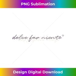 Dolce Far Niente #14 - Peaceful Vacation - Innovative PNG Sublimation Design - Rapidly Innovate Your Artistic Vision