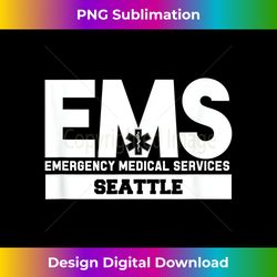 Seattle Washington EMS Emergency Medical Services EMT - Urban Sublimation PNG Design - Access the Spectrum of Sublimation Artistry