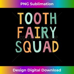 Tooth Fairy Squad - Bespoke Sublimation Digital File - Immerse in Creativity with Every Design