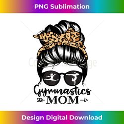 Gymnastics Mom Messy Bun Hair Funny Gymnast Mom - Deluxe PNG Sublimation Download - Elevate Your Style with Intricate Details