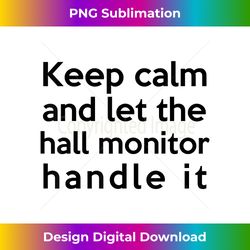 Funny Hall Monitor - Edgy Sublimation Digital File - Lively and Captivating Visuals