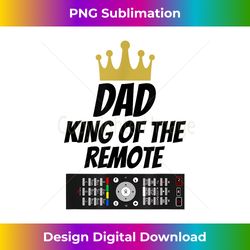 Dad King of The Remote - Dad Jokes - Funny Dad Slogan - Minimalist Sublimation Digital File - Elevate Your Style with Intricate Details