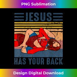 Jesus Has Your Back Wrestling Vintage - Crafted Sublimation Digital Download - Channel Your Creative Rebel