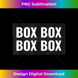 box box box box formula racing radio pit box box box box - vibrant sublimation digital download - access the spectrum of sublimation artistry