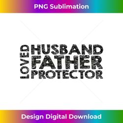 Dad Father Husband Protector Loved - Father's Day - Sleek Sublimation PNG Download - Ideal for Imaginative Endeavors