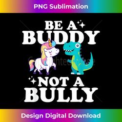 Unity Day Be A Buddy Not A Bully - Futuristic PNG Sublimation File - Rapidly Innovate Your Artistic Vision