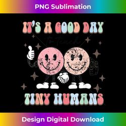 It's a good day to teach tiny humans retro happy faced - Classic Sublimation PNG File - Chic, Bold, and Uncompromising