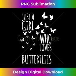 butterfly just a girl who loves butterflies gift - futuristic png sublimation file - infuse everyday with a celebratory spirit