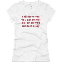 Call Me When You Get To Hell Shirt - Ladies Slim Fit Basic Promo T-Shirt