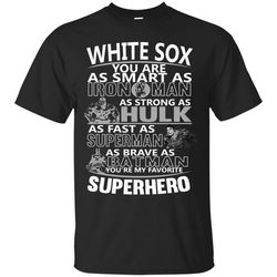 Chicago White Sox You're My Favorite Super Hero T Shirts