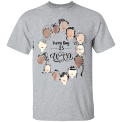 Every Day Is Women's Day  T Shirts