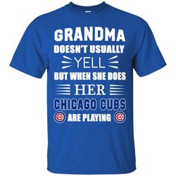 Grandma Doesn't Usually Yell Chicago Cubs T Shirts 1