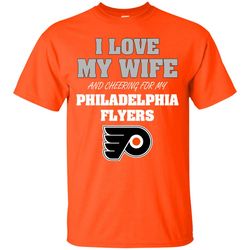 I Love My Wife And Cheering For My Philadelphia Flyers T Shirts