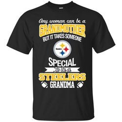 It Takes Someone Special To Be A Pittsburgh Steelers Grandma T Shirts