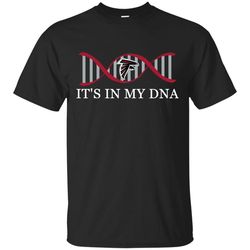 It's In My DNA Atlanta Falcons T Shirts